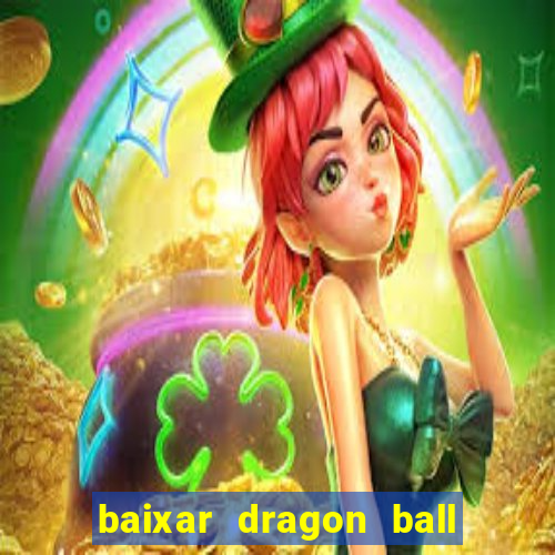 baixar dragon ball super dublado